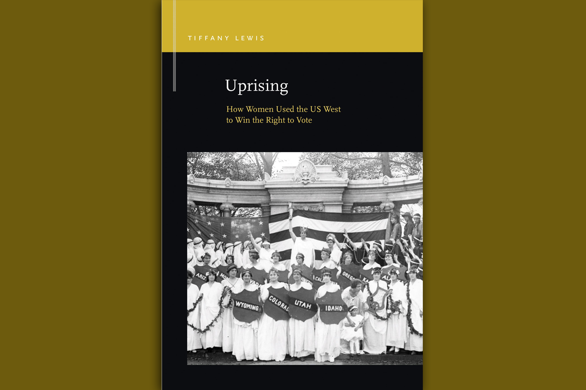 Uprising: How Women Used the US West to Win the Right to Vote