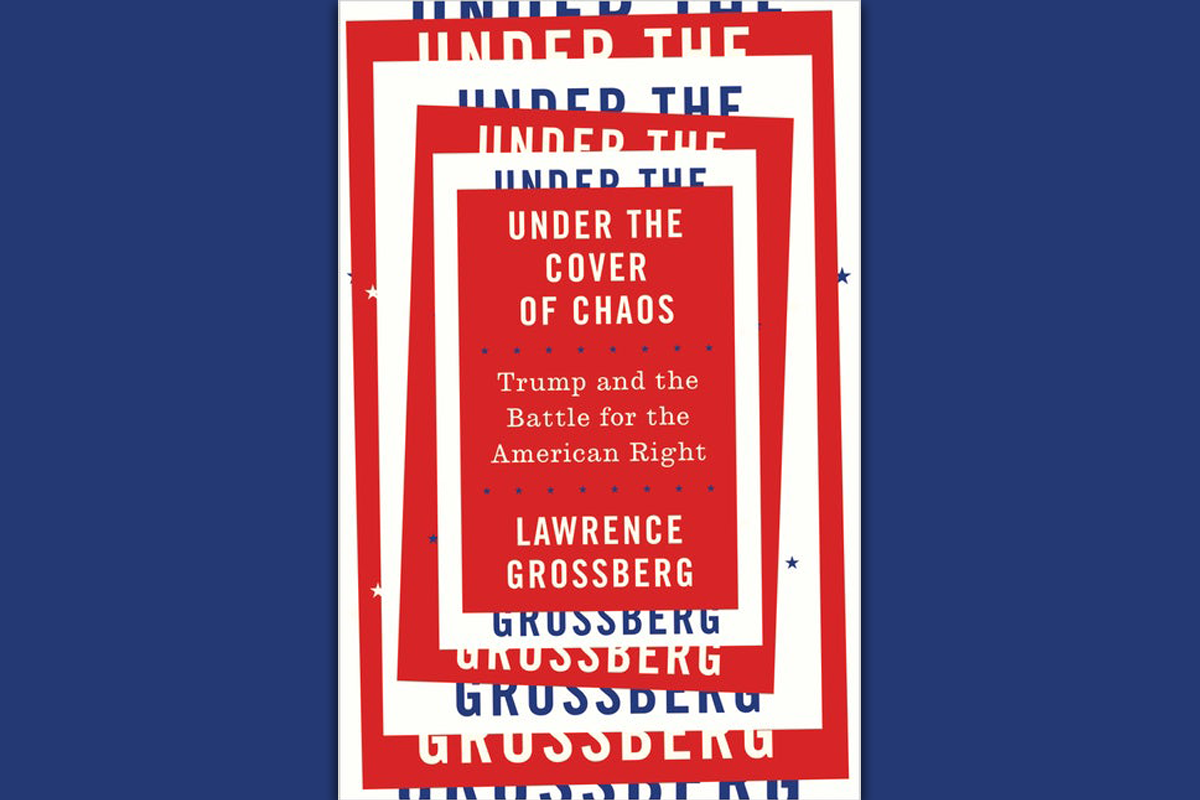 Under the Cover of Chaos: Trump and the Battle for the American Right